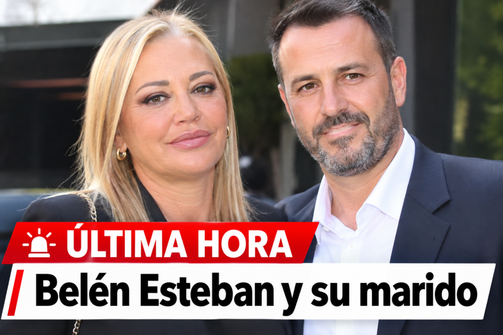 Última hora Belén Esteban y su marido